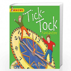 Tick-Tock: A book about time (Wonderwise) by DUNBAR JAMES Book-9781445128931