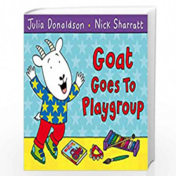 Goat Goes to Playgroup (Big Steps) by JULIA DONALDSON Book-9781447210948