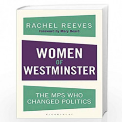 Women of Westminster: The MPs who Changed Politics by Rachel Reeves Book-9781448217854