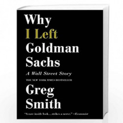 Why I Left Goldman Sachs by Smith, Greg Book-9781455558902