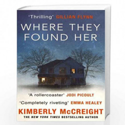 Where They Found Her by Kimberly McCreight Book-9781471111334