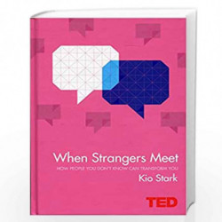 When Strangers Meet: How People You Don't Know Can Transform You (TED) by Kio Stark Book-9781471156090
