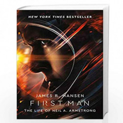 First Man: The Life of Neil Armstrong by JAMES R HANSEN Book-9781471177897