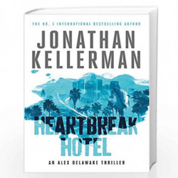 Heartbreak Hotel (Alex Delaware series, Book 32): A twisting psychological thriller by KELLERMAN,JONATHAN Book-9781472206527