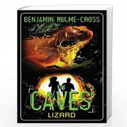 The Caves Lizard: The Caves 1 by Benjamin Hulme-Cross Book-9781472901064