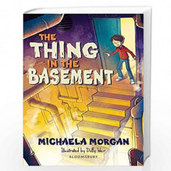 The Thing in the Basement: A Bloomsbury Reader (Bloomsbury Readers) by MICHAELA MORGAN Book-9781472967435