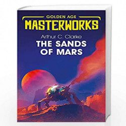 The Sands of Mars (Golden Age Masterworks) by Clarke, Arthur C. Book-9781473222366