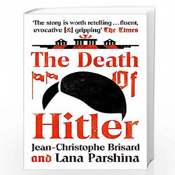 The Death of Hitler: The Final Word on the Ultimate Cold Case: The Search for Hitlers Body by Brisard, Jean-Christophe Parshina,