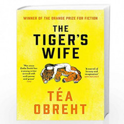 The Tiger's Wife: Winner of the Orange Prize for Fiction and New York Times bestseller by TEA OBREHT Book-9781474613811