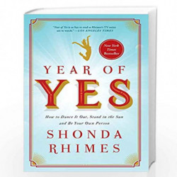 Year of Yes: How to Dance It Out, Stand In the Sun and Be Your Own Person by Shonda Rhimes Book-9781476777122