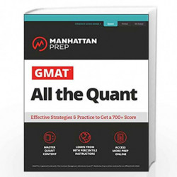 GMAT All the Quant: The definitive guide to the quant section of the GMAT (Manhattan Prep GMAT Strategy Guides) by Manhattan Pre