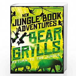 Return to the Jungle (The Jungle Book: New Adventures) by BEAR GRYLLS Book-9781509854226