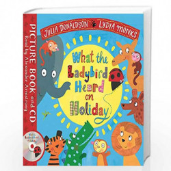 What the Ladybird Heard on Holiday: Book and CD Pack by JULIA DONALDSON Book-9781509864447