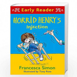 Horrid Henry Early Reader: Horrid Henrys Injection by FRANCESCA SIMON Book-9781510106222