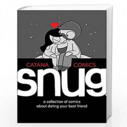 Snug : A Collection of Comics about Dating Your Best Friend by Catana Chetwynd Book-9781524854638