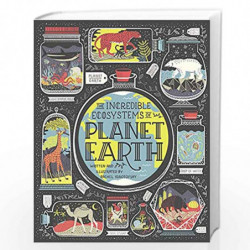 The Incredible Ecosystems of Planet Earth by IGNOTOFSKY, RACHEL Book-9781526361745