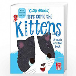 Here Come the Kittens: A touch-and-feel board book with a fold-out surprise (Clap Hands) by Pat-a-Cake Book-9781526380074