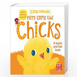 Here Come the Chicks: A touch-and-feel board book with a fold-out surprise (Clap Hands) by Pat-a-Cake Book-9781526380401