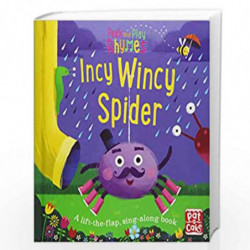 Incy Wincy Spider: A baby sing-along board book with flaps to lift (Peek and Play Rhymes) by Pat-a-Cake Book-9781526380531