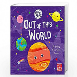 Space Baby: Out of this World: A first shiny fold-out book about space! by Kat Pat-A-Cake And Uno Book-9781526381521