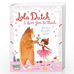 Lola Dutch: I Love You So Much by Kenneth Wright Book-9781526605948