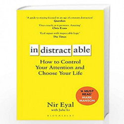 Indistractable: How to Control Your Attention and Choose Your Life by Nir Eyal Book-9781526625335