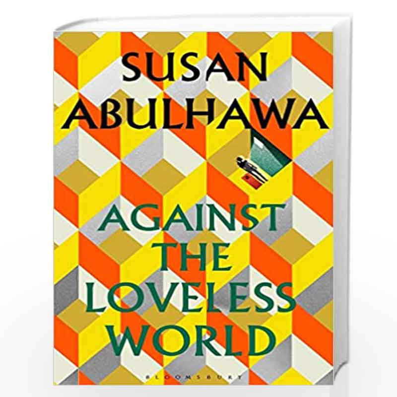Against the Loveless World: Shortlisted for Palestine Book Award by Susan Abulhawa Book-9781526630513