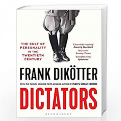 Dictators: The Cult of Personality in the Twentieth Century by Frank Dik?tter Book-9781526630537