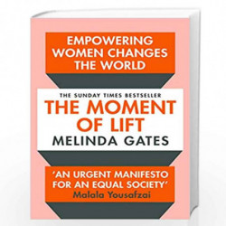 The Moment of Lift: How Empowering Women Changes the World by Melinda Gates Book-9781529005516