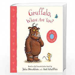 Gruffalo, Where Are You?: A Felt Flaps Book (Gruffalo Baby) by JULIA DONALDSON Book-9781529023602