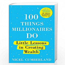 100 Things Millionaires Do: Little lessons in creating wealth by Nigel Cumberland Book-9781529353235