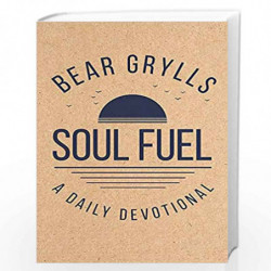 Soul Fuel: A Daily Devotional by Grylls, Bear Book-9781529387063
