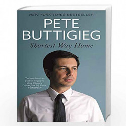 Shortest Way Home: One mayor's challenge and a model for America's future by Buttigieg, Peter Book-9781529398052