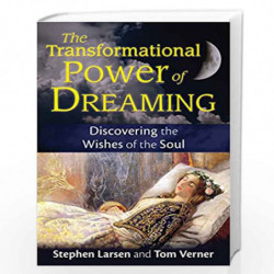 The Transformational Power of Dreaming: Discovering the Wishes of the Soul by Stephen Larsen Book-9781620555149