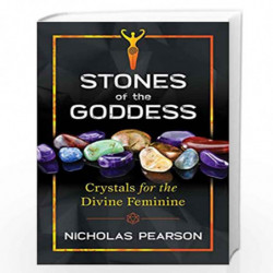 Stones of the Goddess: 104 Crystals for the Divine Feminine by NICHOLAS PEARSON Book-9781620557648