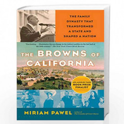 The Browns of California: The Family Dynasty that Transformed a State and Shaped a Nation by Miriam Pawel Book-9781632867346