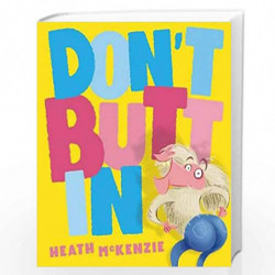 Don't Butt In by Heath Mckenzie Book-9781760665593