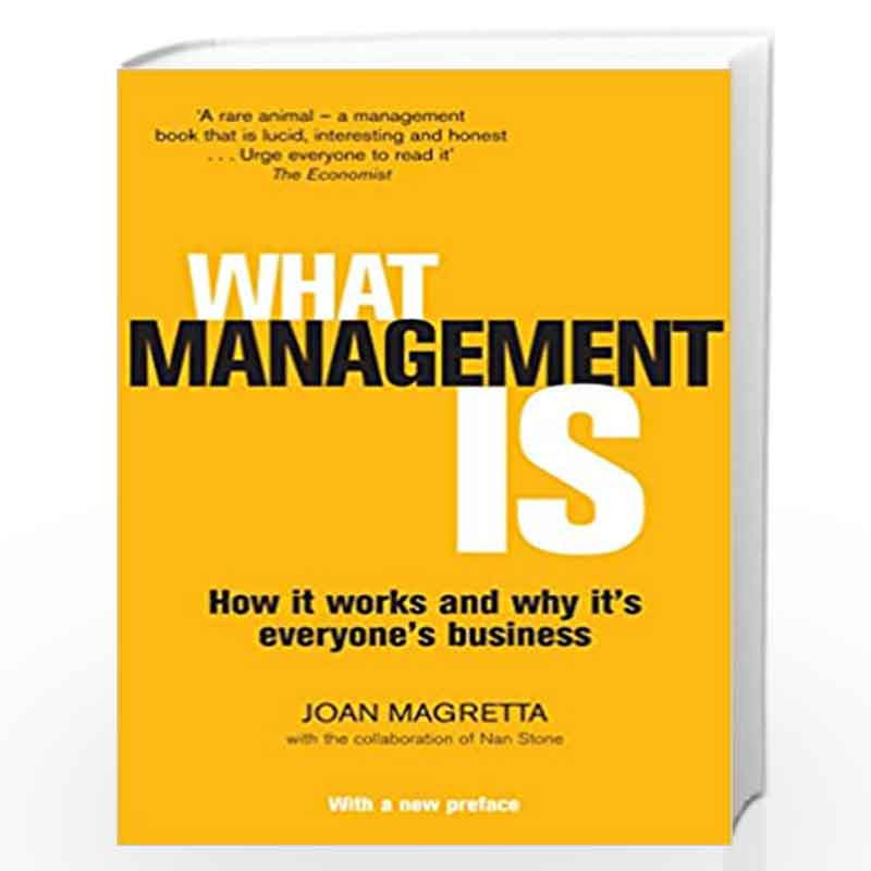 What Management Is: How it works and why it's everyone's business by Magretta, Joan Book-9781781251478