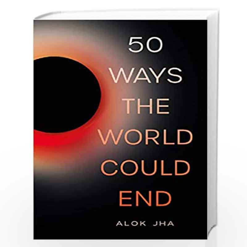 50 Ways the world could End by Alok Jha Book-9781782069461