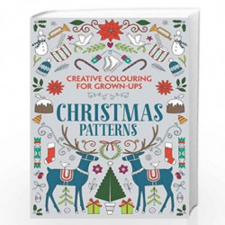 Christmas Patterns: Creative Colouring for Grown-ups (Creative Colouring/Grown Ups) by NILL Book-9781782435488