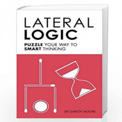 Lateral Logic: Puzzle Your Way to Smart Thinking by NILL Book-9781782435792