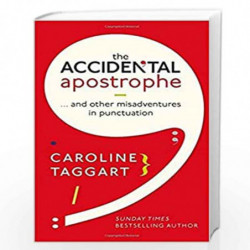 The Accidental Apostrophe and Other Misadventures in Punctuations by CAROLINE TAGGART Book-9781782439363