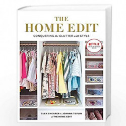 The Home Edit: Conquering the clutter with style: A Netflix Original Series by Clea Shearer Book-9781784725945