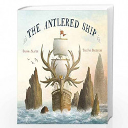 The Antlered Ship by Dashka Slater Book-9781786031068