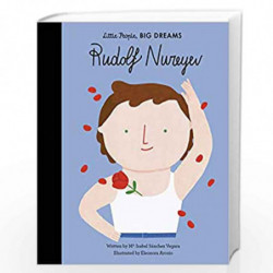 Rudolf Nureyev (Little People, BIG DREAMS) by Isabel Sanchez Vegara Book-9781786033369
