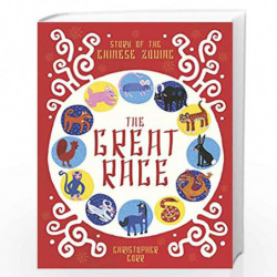 The Great Race: The Story of the Chinese Zodiac by Christopher Corr Book-9781786037312