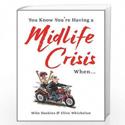 You Know You're Having a Midlife Crisis When... by CLIVE WHICHELOW Book-9781786850195