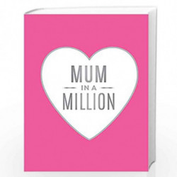 Mum in a Million: The Perfect Gift to Give to Your Mum by Summersdale Book-9781786857545