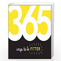 365 Ways to Be Fitter: Inspiration and Motivation for Every Day by Summersdale Book-9781786857583