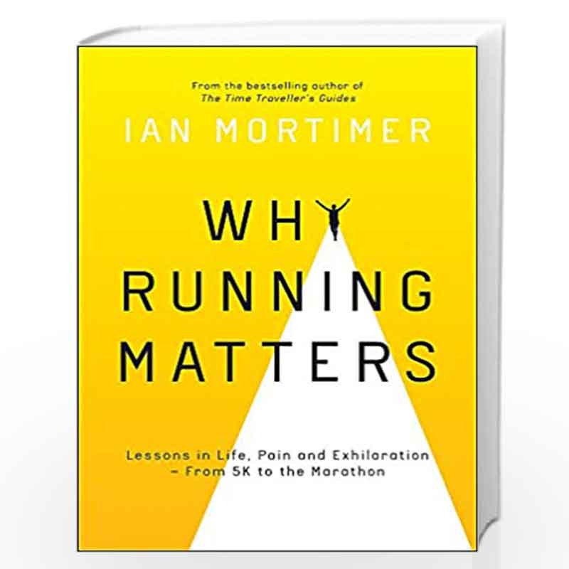 Why Running Matters by Ian Mortimer Book-9781786859464